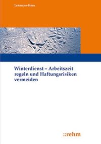 Buchcover "Winterdienst - Arbeitszeitregeln und Haftungsrisiken vermeiden"